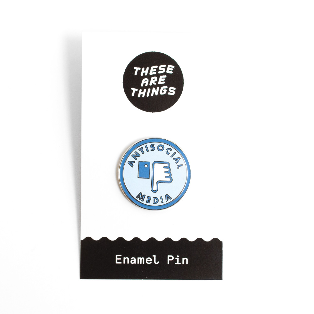These Are Things, Enamel Pin, Antisocial Media